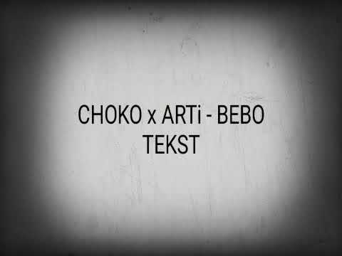CHOKO x ARTi - BEBO (TEXT)