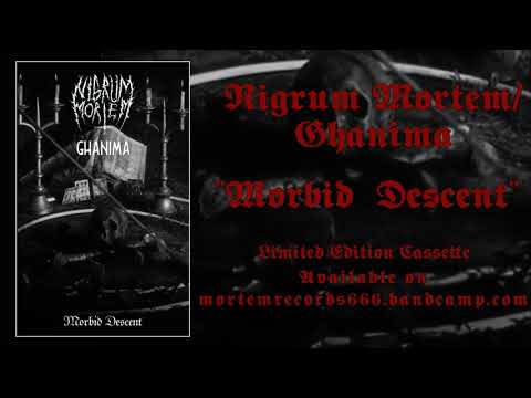 Nigrum Mortem​/​Ghanima - Morbid Descent(Full Split)