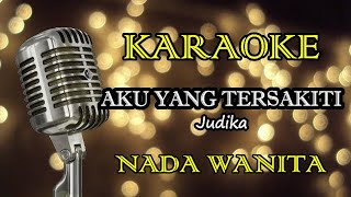 Download lagu AKU YANG TERSAKITI - JUDIKA || KARAOKE WANITA mp3 Download lagu AKU YANG TERSAKITI - JUDIKA || KARAOKE WANITA mp3