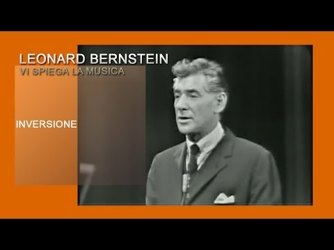 Leonard Bernstein vi spiega la musica - Inversione