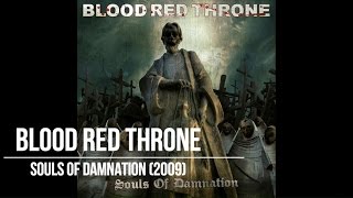 Blood Red Throne - Souls of Damnation (2009) Full Álbum