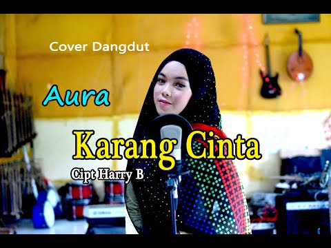 KARANG CINTA (Mirnawati) - AURA BYLQIS # Dangdut Cover