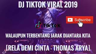 Download lagu DJ Walaupun Terbentang Jarak Diantara Kita (Rela Demi Cinta Thomas) Tiktok Viral mp3