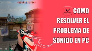 Como Resolver el Problema de Sonido de Valorant que no Funciona en PC