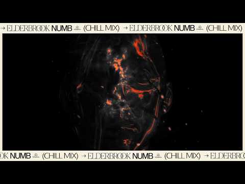 Elderbrook - Numb (Chill Mix)