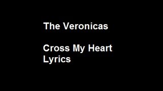 The Veronicas Cross my heart lyrics