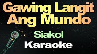 Download lagu Gawing Langit Ang Mundo - Siakol (Karaoke Version) mp3 Download lagu Gawing Langit Ang Mundo - Siakol (Karaoke Version) mp3