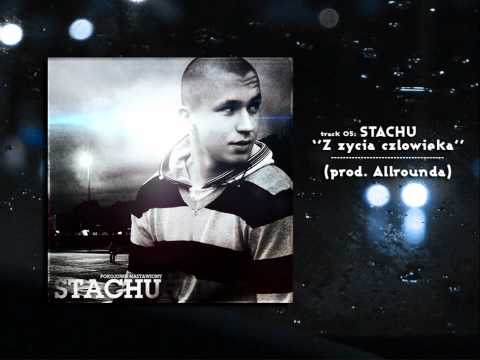 05. Stachu - Z życia człowieka (prod. Allrounda)