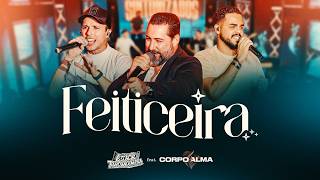Estação Fandangueira e Banda Corpo e Alma‬ - Feiticeira
