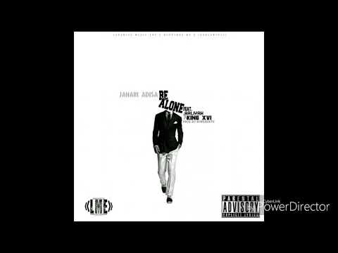 JAHARI ADISA- BE ALONE FEAT. ALLIYAH X KING XVI (FREE DOWNLOAD)