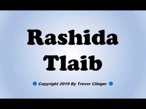How To Pronounce Rashida Tlaib