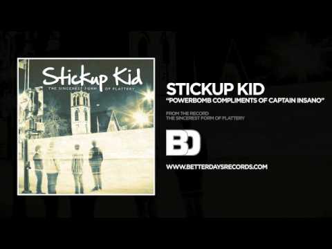 Stickup Kid - Powerbomb Compliments Of Captain Insano