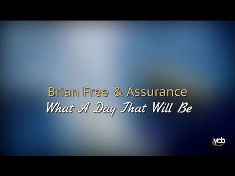Brian Free & Assurance - What A Day That Will Be