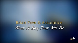 Brian Free & Assurance - What A Day That Will Be