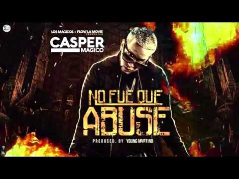 Video No Fue Que Abuse (Letra) de Casper Mágico