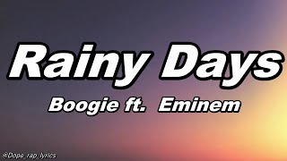 Boogie ft Eminem - Rainy Days [Lyrics -4k]