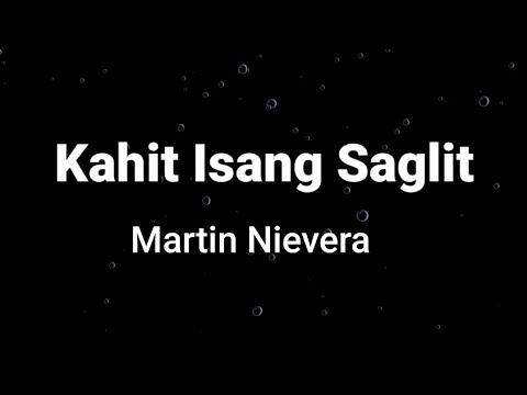 Kahit Isang Saglit ( lyrics ) - Martin Nievera