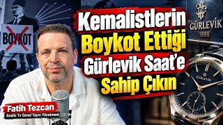 Kemalistlerin Boykot Ettiği Gürlevik Saat'e Sahip Çıkın || Fatih Tezcan 