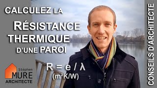 Calculez la Résistance thermique de vos parois : valeur R / valeur U