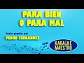Para Bien O Para Mal - Pedro Fernandez
