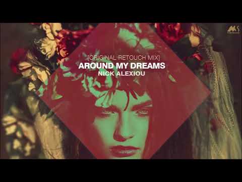 Nick Alexiou - Around my Dreams [Original Retouch Mix]