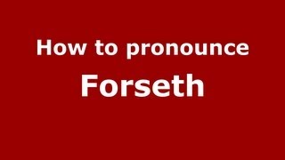 How to pronounce Forseth