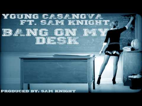 Young Casanova Ft. Sam Knight 