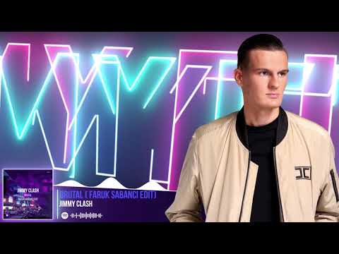 Jimmy Clash - Brutal (Faruk Sabanci Edit)