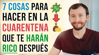 Video: 7 Cosas Para Hacer Durante Esta Cuarentena Que Te Harán RICO Después