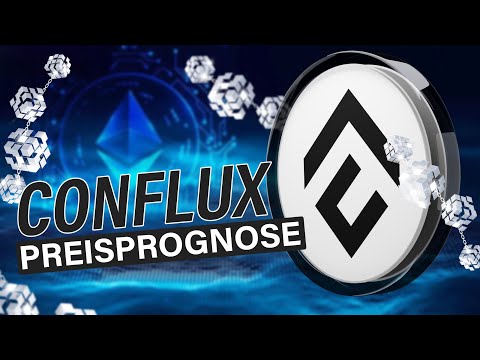 Das chinesische Ethereum: Conflux (CFX) Preisprognose mit den Risiken und Zukunftsaussichten!