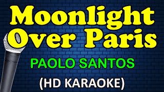 MOONLIGHT OVER PARIS - Paolo Santos (HD Karaoke)