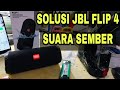 SOLUSI JBL FLIP 4 SUARA SEMBER