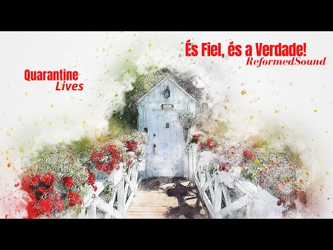 És Fiel, És A Verdade - Reformed Sound