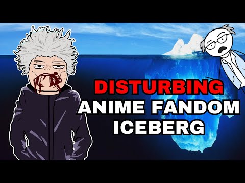 The Disturbing Anime Fandom Iceberg Explained