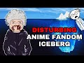The Disturbing Anime Fandom Iceberg Explained