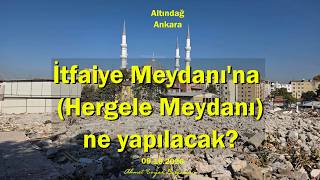 İtfaiye Meydanı'na yapılacak proje (09.10.2026)