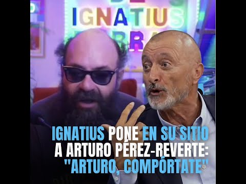 Ignatius pone en su sitio a Arturo Pérez Reverte Arturo, compórtate