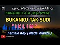 BUKAN KU TAK SUDI KARAOKE ( NADA CEWEK ) IKLIM | LAGU MALAYSIA NO VOCAL