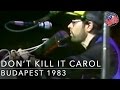 Manfred Mann's Earth Band - Don't Kill It Carol (Live in Budapest 1983)