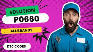 dtc p0660 quickly Fix