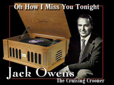 Jack Owens - Oh How I Miss You Tonight - 1940's