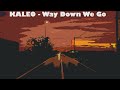 KALEO - Way Down We Go (BASS BOOSTED)