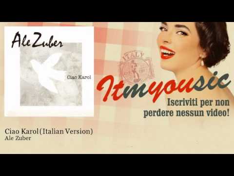 Ale Zuber - Ciao Karol - Italian Version