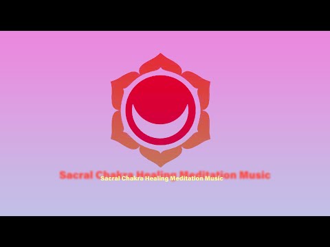 Instant Sacral Chakra Healing Meditation Music