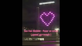 Son Feci Bisiklet - Pazar ve ertesi ( speed up+reverb )