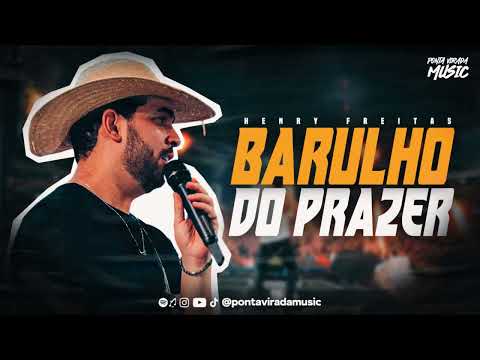 HENRY FREITAS - BARULHO DO PRAZER