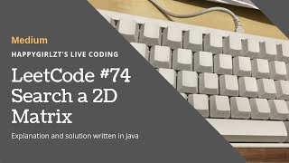 YouTube video 'LeetCode 74. Search a 2D Matrix Explanation and Solution'