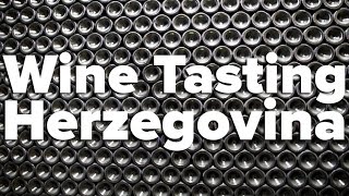 Wine Tasting in Herzegovina