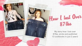 How I lost over 87lbs!