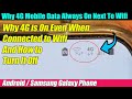 Why 4G Cellular Data is Always On Even When Connected to Wifi and How to Turn It Off - Android